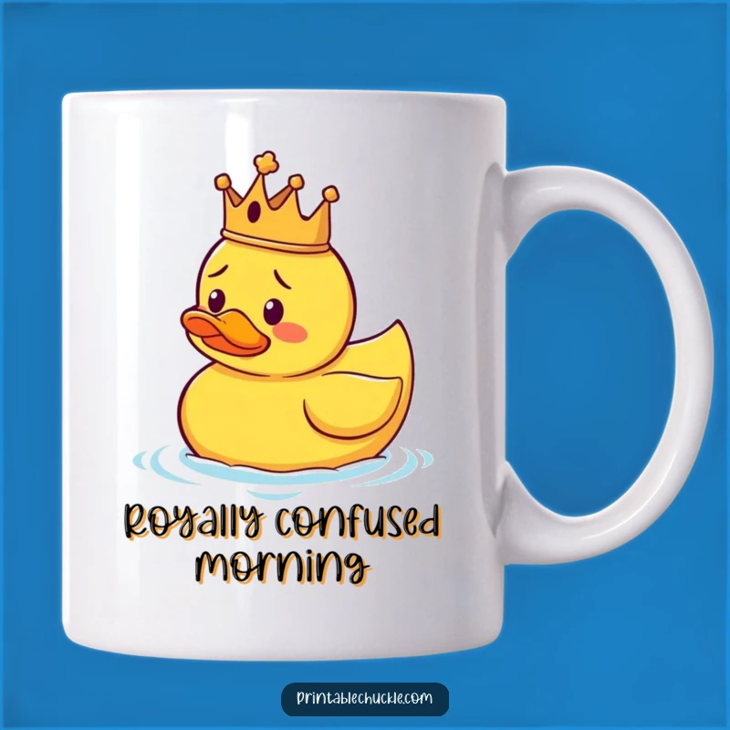Funny Duck King Mug: Confused Royalty Design, Perfect Funny Gift for Bath Lovers