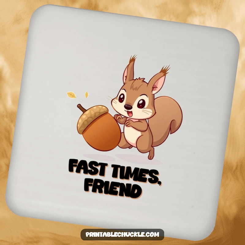Funny startled acorn being chased by a determined squirrel, on a drink coaster, a small but funny funny gift.