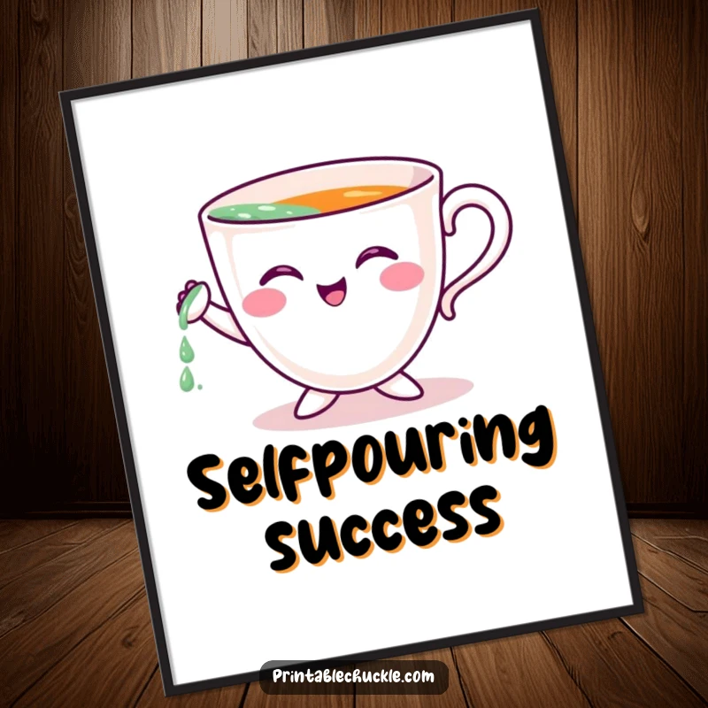 Funny poster showcasing a cheerful teacup character comically attempting to pour itself, adding humorous wall art.