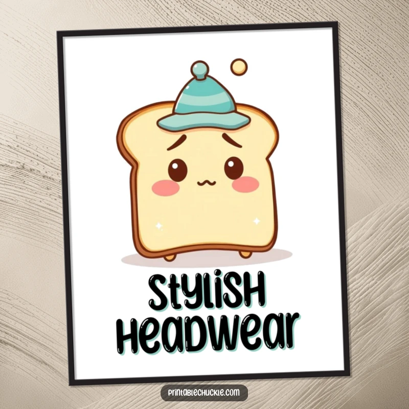 Funny Poster print of a bewildered piece of toast with a crooked tiny hat, bringing quirky charm to any room.