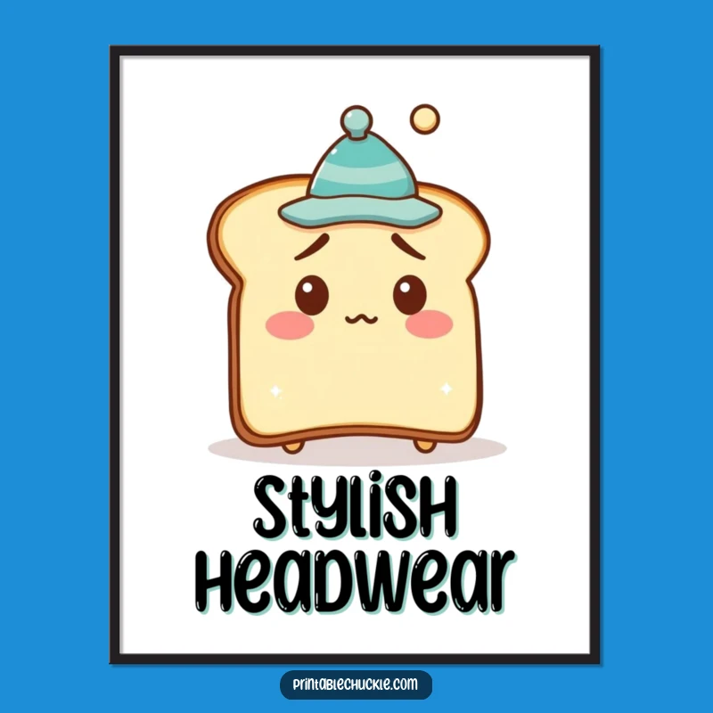 Funny Bewildered Toast Hat Poster - Hilarious Wall Art for Foodie Fun