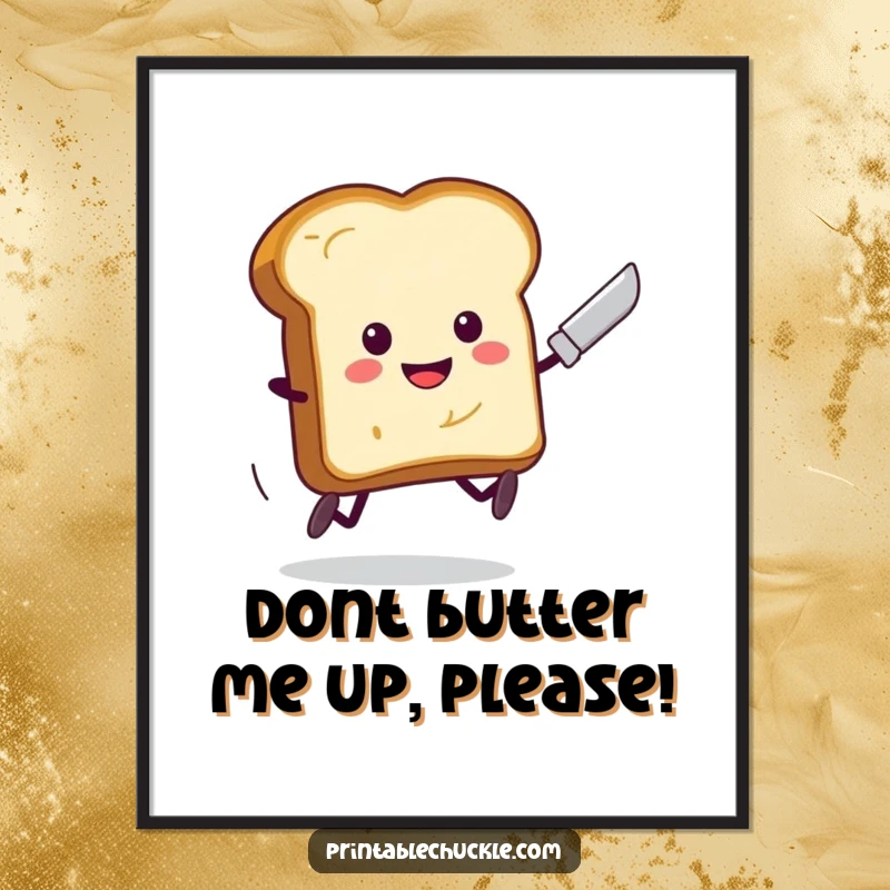 Free Printable wall art showcasing a smiling piece of toast with legs in mid-sprint, escaping a butter knife with humor.