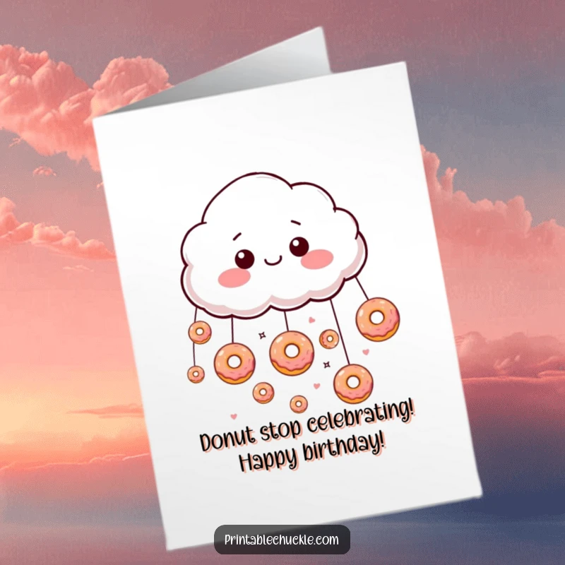 Funny free printable birthday card with a giddy cloud character raining tiny, floating donuts, perfect for a sweet birthday wish.