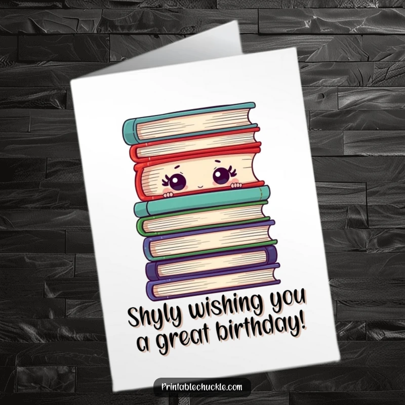 Funny Free Printable Birthday Card featuring a shy book with eyes peeking from behind a stack, perfect for book lovers.