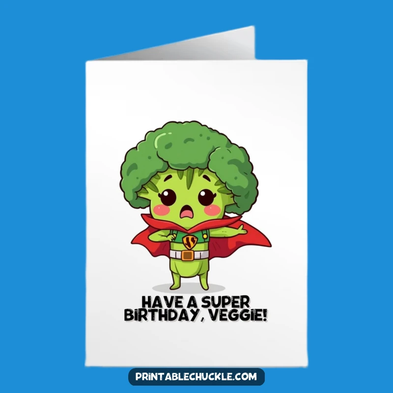 Free Printable Birthday Card: Broccoli Superhero Surprise Humor Greeting