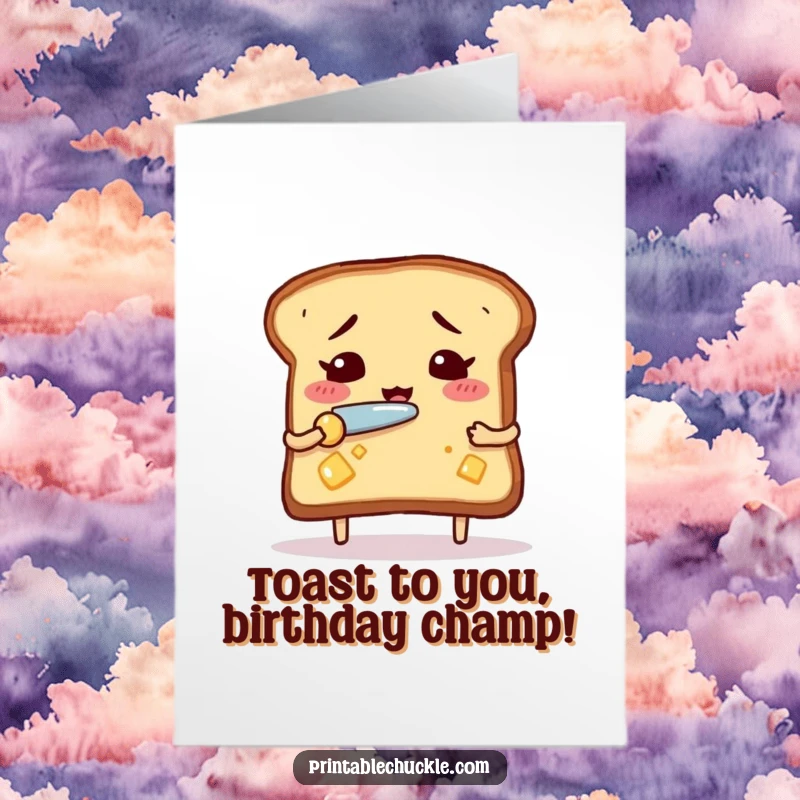 Funny Free Printable Birthday Card: A nervous piece of toast awkwardly tries to butter itself with a tiny knife.
