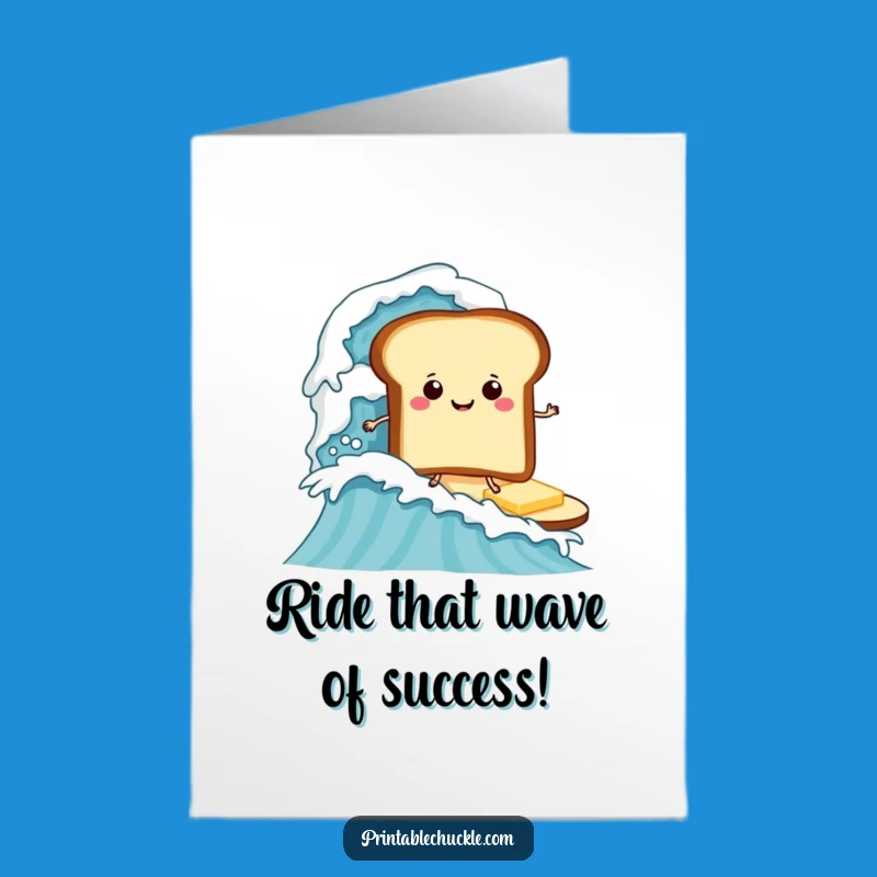 Free Printable Congrats Card: Butter Surfer Toast, Funny Downloadable Achievement Gift