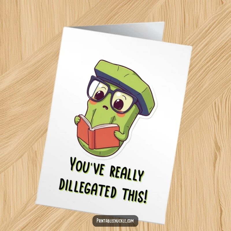 Funny Free Printable Congratulations Card of a proud pickle wearing spectacles, reading a book upside down.