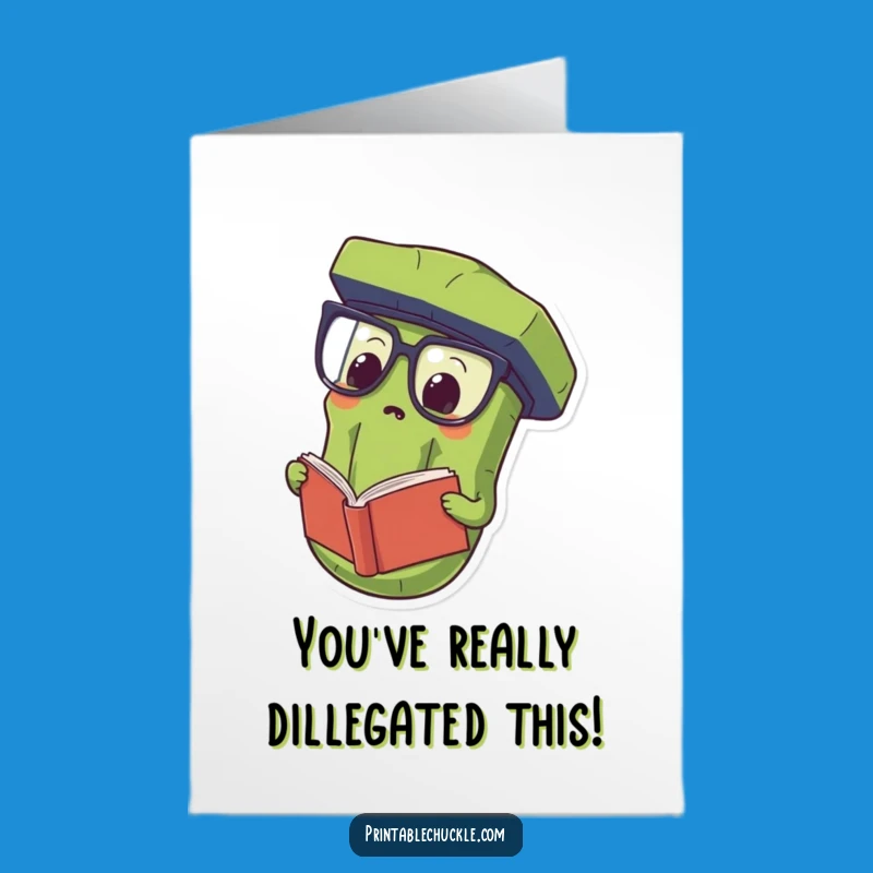 Free Printable Congrats Card: Proud Pickle, Upside Down Wisdom, Humorous Downloadable