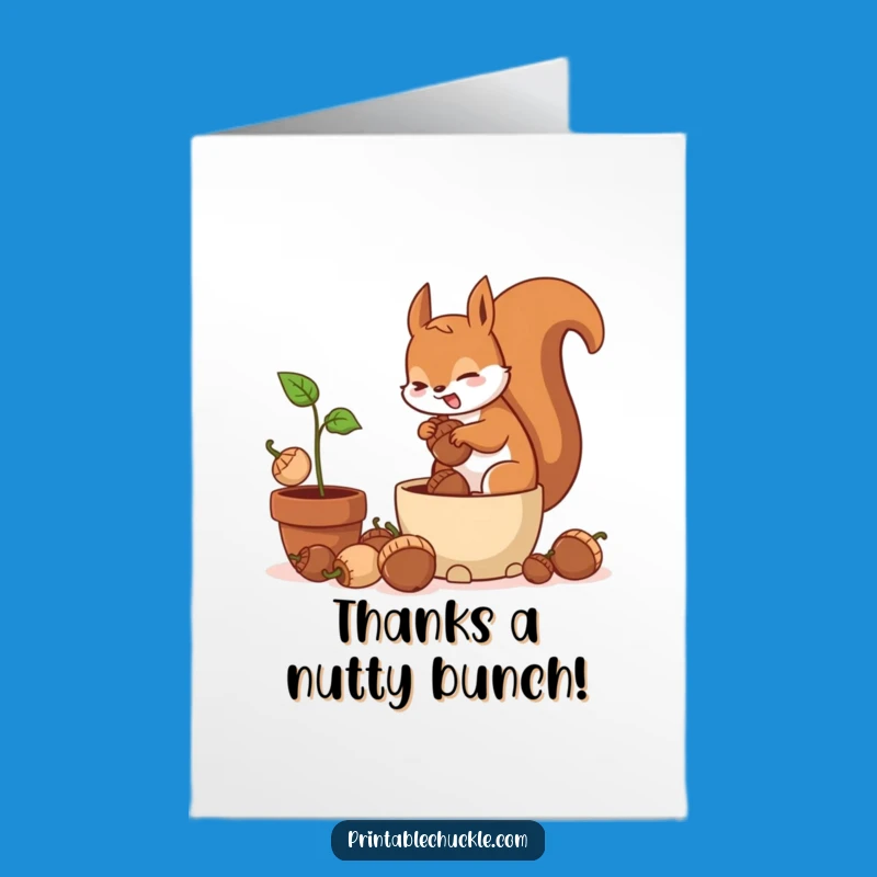 Free Printable Funny Thank You Card: Squirrel's Pot Plant Acorn Gratitude