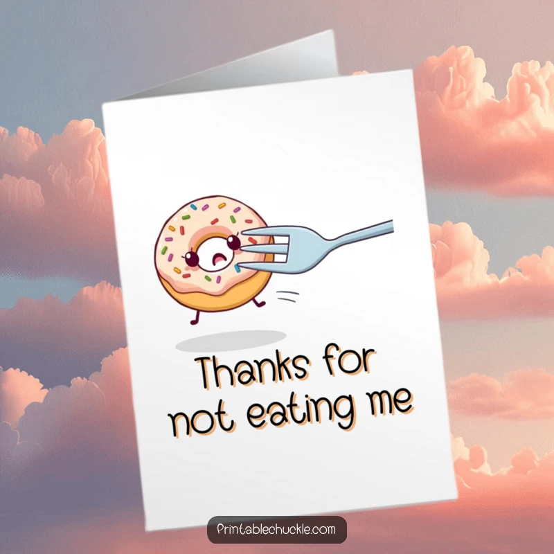 Funny Free Printable Thank You Card: Sprinkled donut with a look of relief, just out of reach of a giant fork.